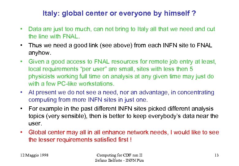 Italy: global center or everyone by himself ? • Data are just too much,