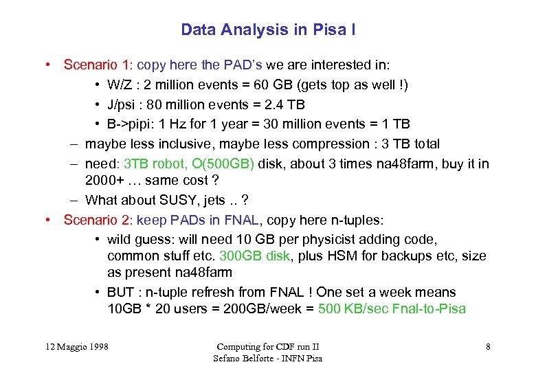 Data Analysis in Pisa I • Scenario 1: copy here the PAD’s we are
