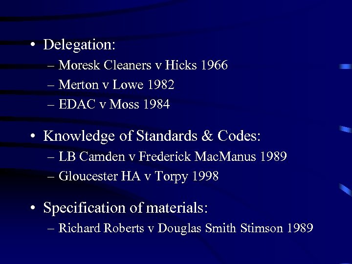  • Delegation: – Moresk Cleaners v Hicks 1966 – Merton v Lowe 1982