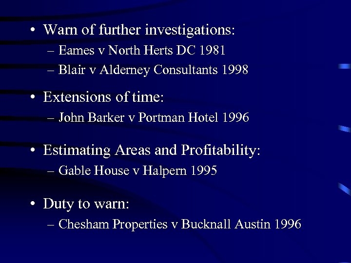  • Warn of further investigations: – Eames v North Herts DC 1981 –