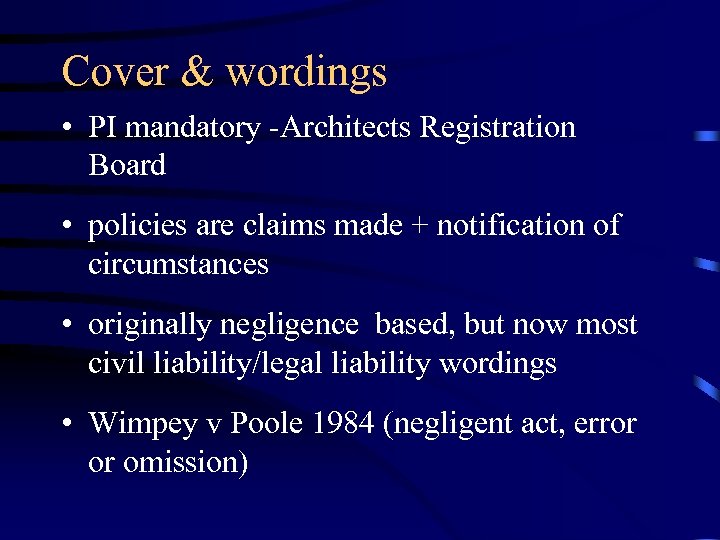 Cover & wordings • PI mandatory -Architects Registration Board • policies are claims made