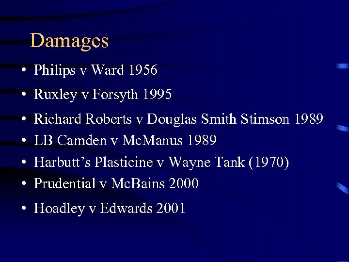 Damages • Philips v Ward 1956 • Ruxley v Forsyth 1995 • • Richard