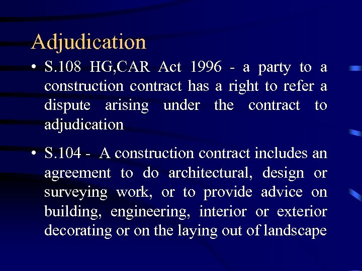 Adjudication • S. 108 HG, CAR Act 1996 - a party to a construction