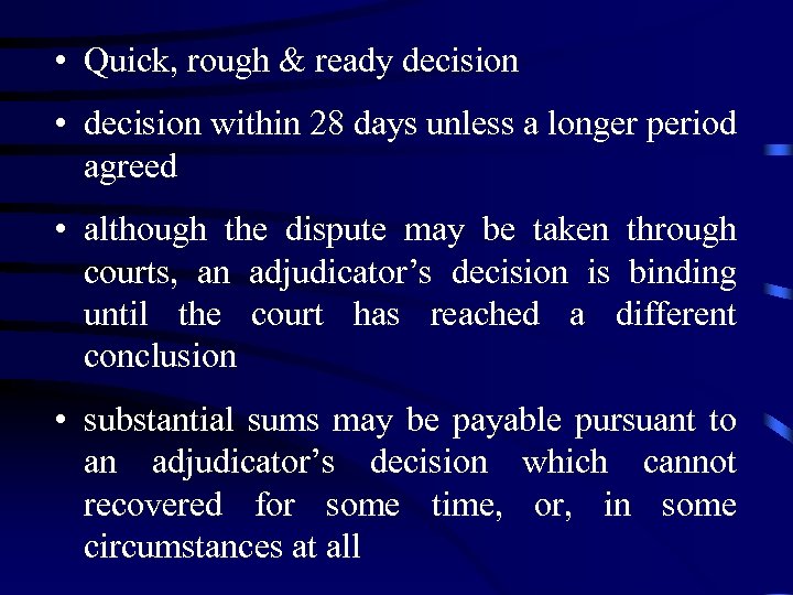  • Quick, rough & ready decision • decision within 28 days unless a