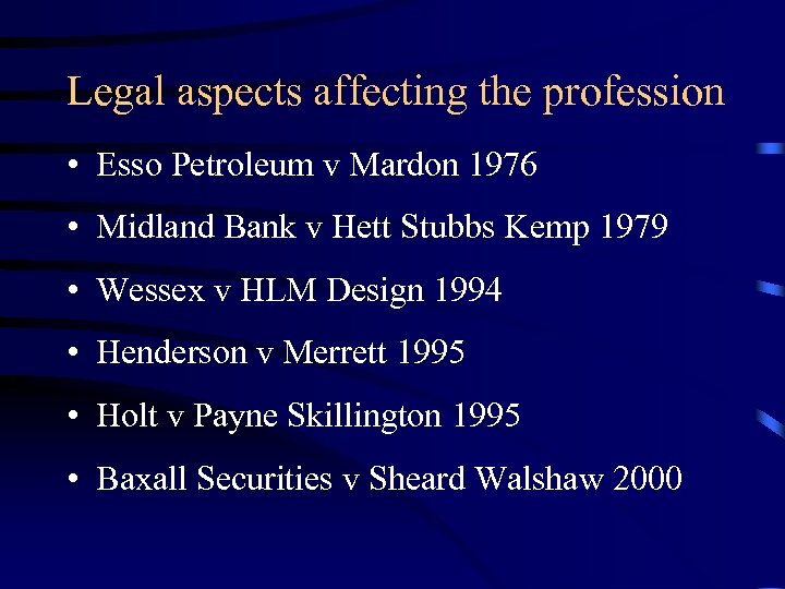 Legal aspects affecting the profession • Esso Petroleum v Mardon 1976 • Midland Bank