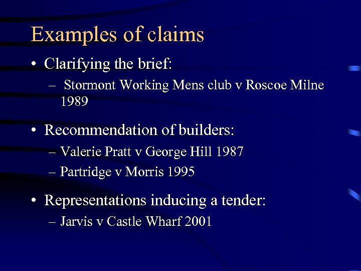 Examples of claims • Clarifying the brief: – Stormont Working Mens club v Roscoe