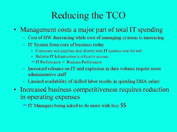 Reducing the TCO • Management costs a major part of total IT spending –