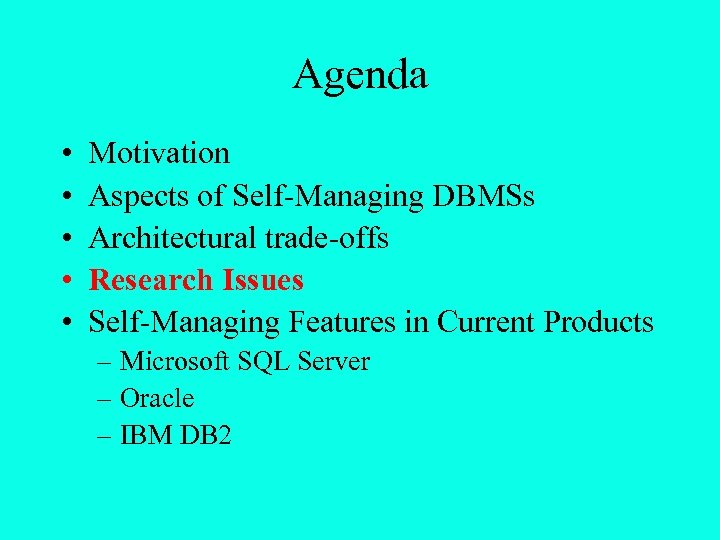Agenda • • • Motivation Aspects of Self-Managing DBMSs Architectural trade-offs Research Issues Self-Managing