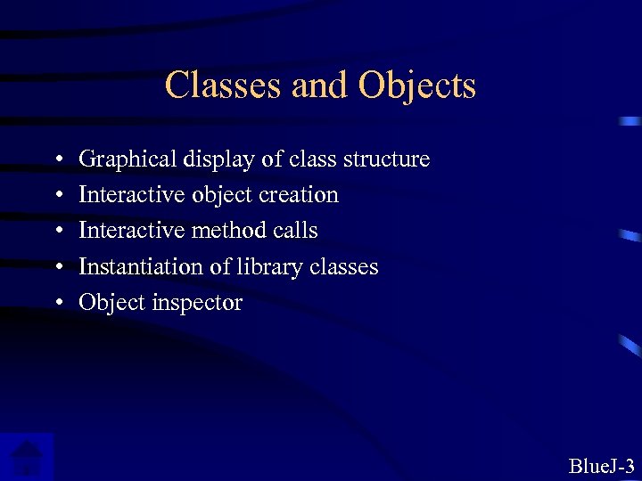 Classes and Objects • • • Graphical display of class structure Interactive object creation