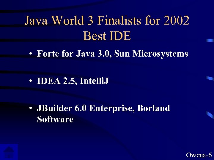 Java World 3 Finalists for 2002 Best IDE • Forte for Java 3. 0,