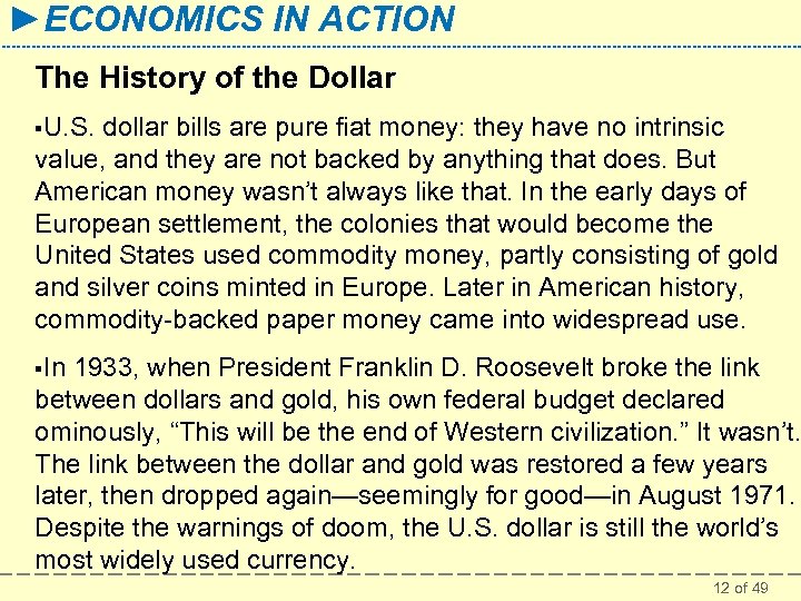 ►ECONOMICS IN ACTION The History of the Dollar §U. S. dollar bills are pure