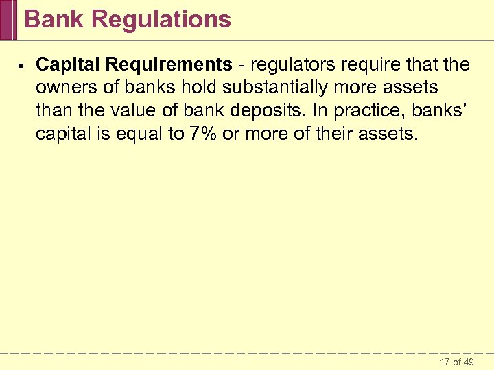 Bank Regulations § Capital Requirements - regulators require that the owners of banks hold