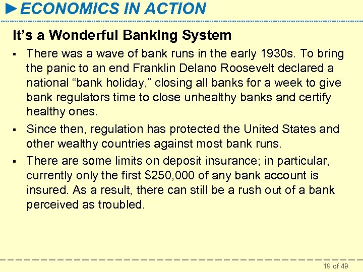 ►ECONOMICS IN ACTION It’s a Wonderful Banking System § § § There was a