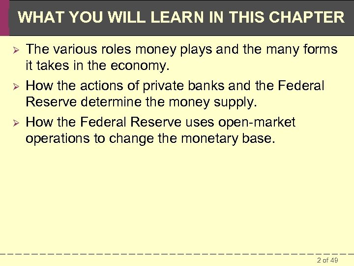 WHAT YOU WILL LEARN IN THIS CHAPTER Ø Ø Ø The various roles money