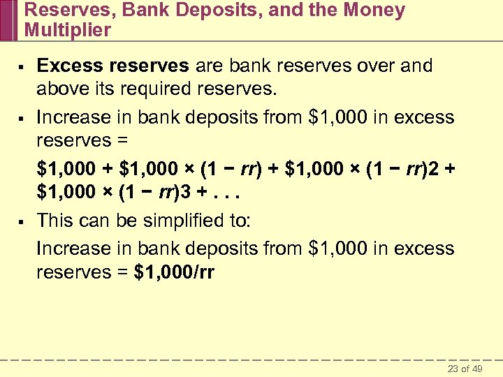 Reserves, Bank Deposits, and the Money Multiplier § § § Excess reserves are bank