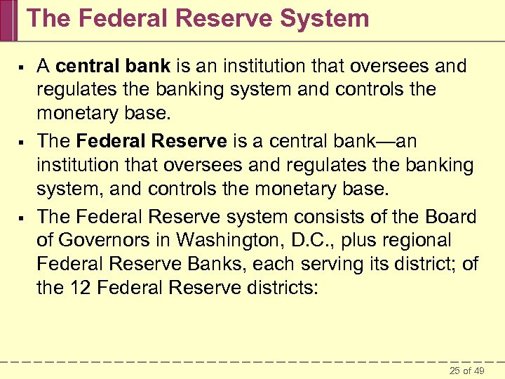The Federal Reserve System § § § A central bank is an institution that