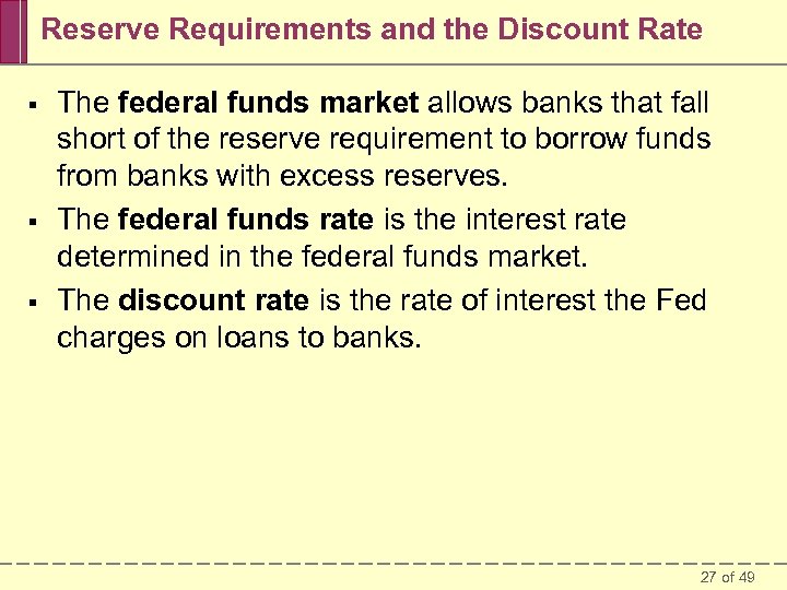 Reserve Requirements and the Discount Rate § § § The federal funds market allows