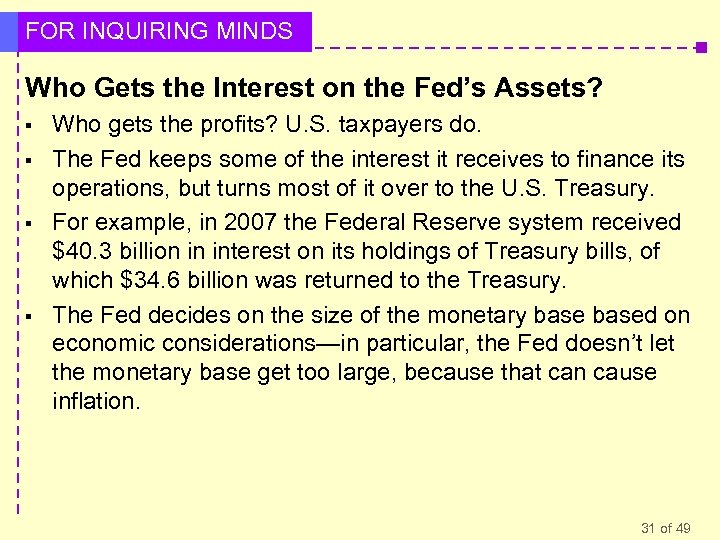 FOR INQUIRING MINDS Who Gets the Interest on the Fed’s Assets? § § Who
