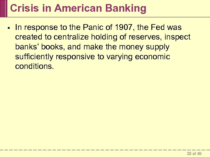 Crisis in American Banking § In response to the Panic of 1907, the Fed
