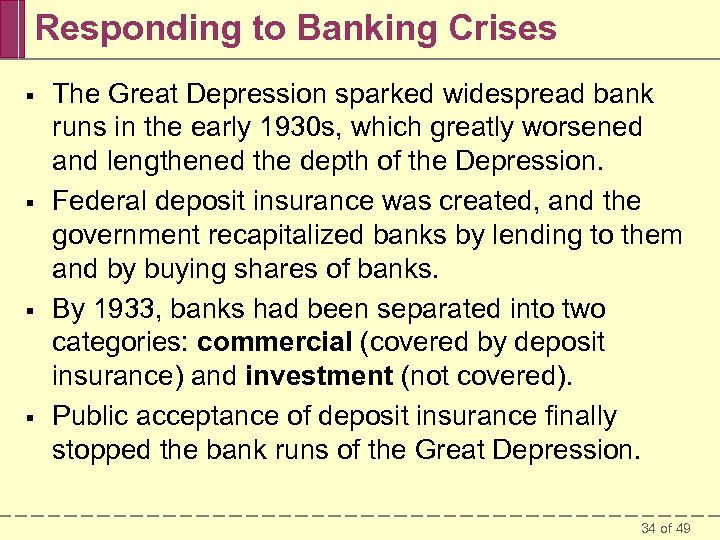 Responding to Banking Crises § § The Great Depression sparked widespread bank runs in