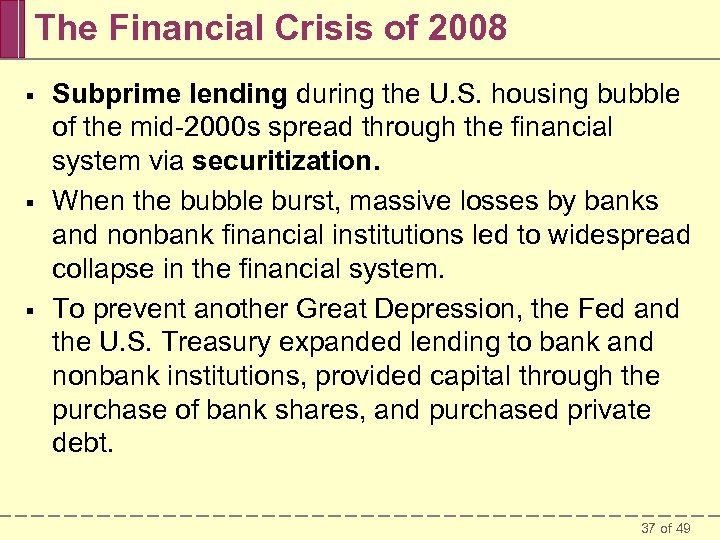 The Financial Crisis of 2008 § § § Subprime lending during the U. S.