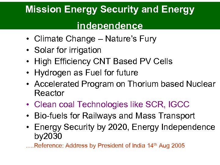 Mission Energy Security and Energy independence • • • Climate Change – Nature’s Fury