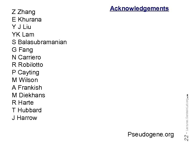 (c) '09 Pseudogene. org Do not reproduce without permission 22 - Lectures. Gerstein. Lab.