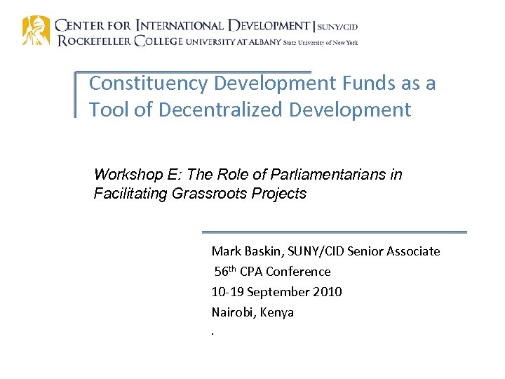 Constituency Development Funds as a Tool of Decentralized Development Workshop E: The Role of