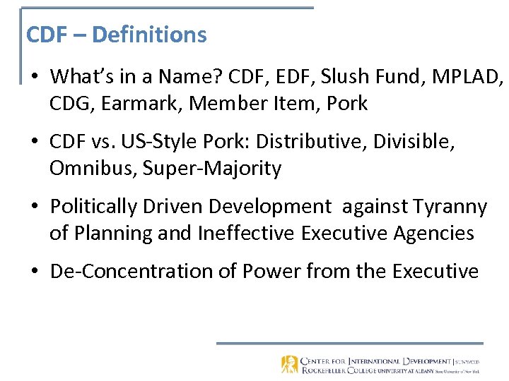 CDF – Definitions • What’s in a Name? CDF, EDF, Slush Fund, MPLAD, CDG,