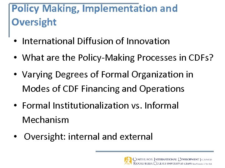 Policy Making, Implementation and Oversight • International Diffusion of Innovation • What are the