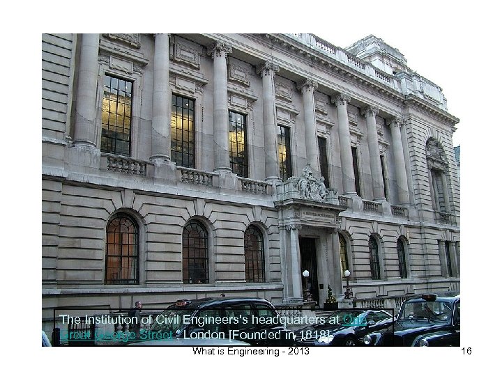The Institution of Civil Engineers's headquarters at One Great George Street , London [Founded