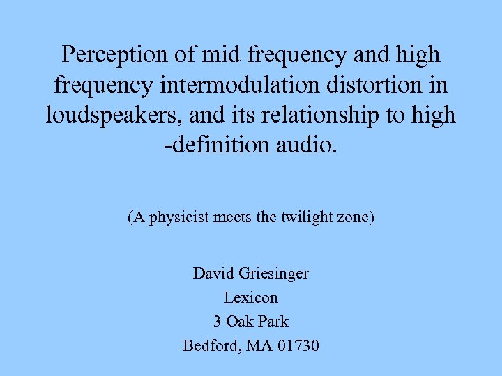 Perception of mid frequency and high frequency intermodulation distortion in loudspeakers, and its relationship