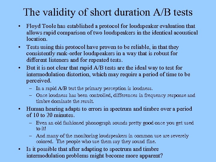 The validity of short duration A/B tests • Floyd Toole has established a protocol