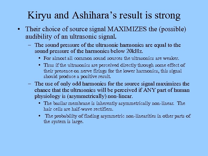 Kiryu and Ashihara’s result is strong • Their choice of source signal MAXIMIZES the