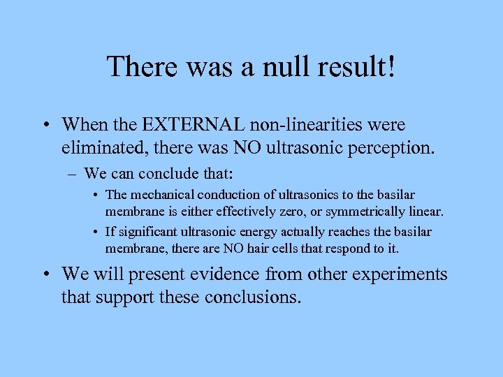 There was a null result! • When the EXTERNAL non-linearities were eliminated, there was