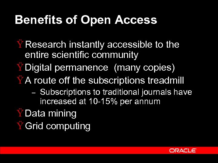 Benefits of Open Access Ÿ Research instantly accessible to the entire scientific community Ÿ