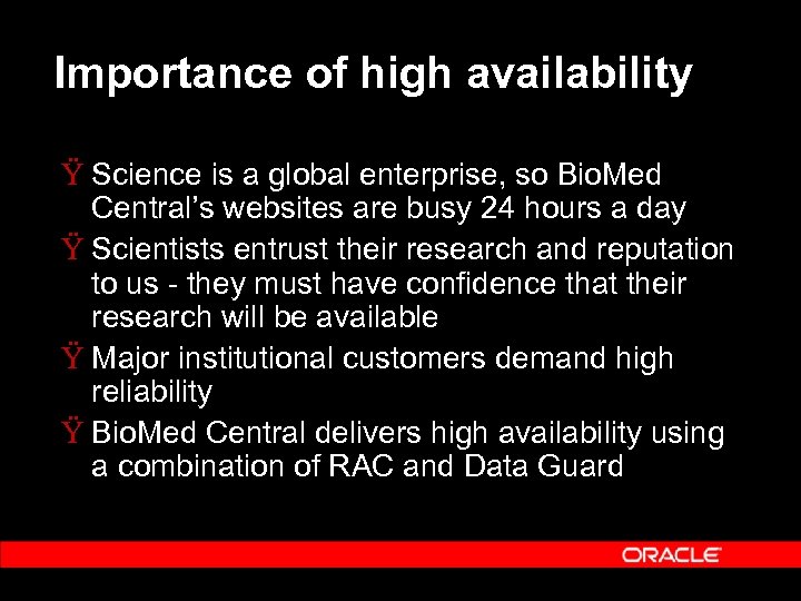 Importance of high availability Ÿ Science is a global enterprise, so Bio. Med Central’s