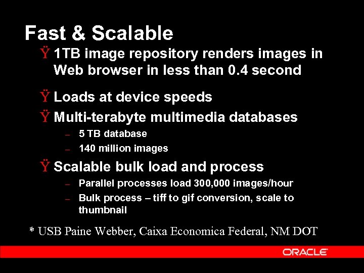 Fast & Scalable Ÿ 1 TB image repository renders images in Web browser in