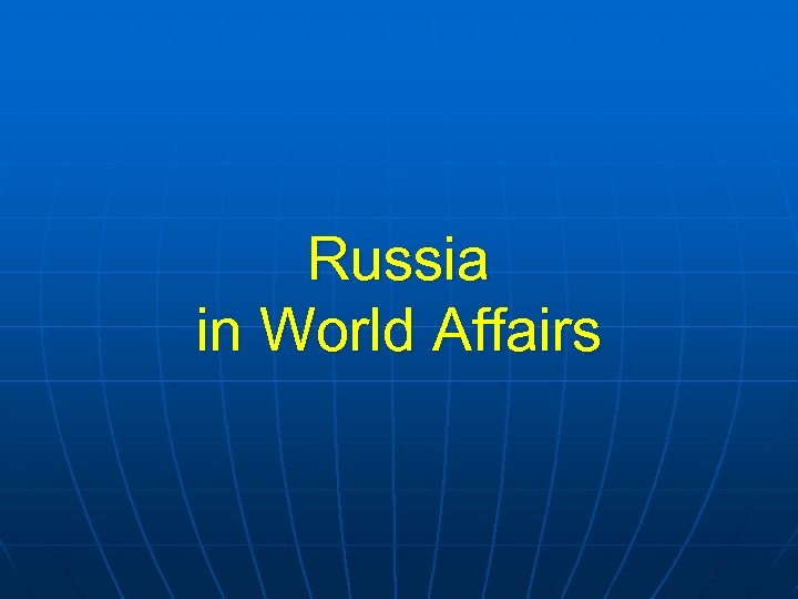 Russia in World Affairs 