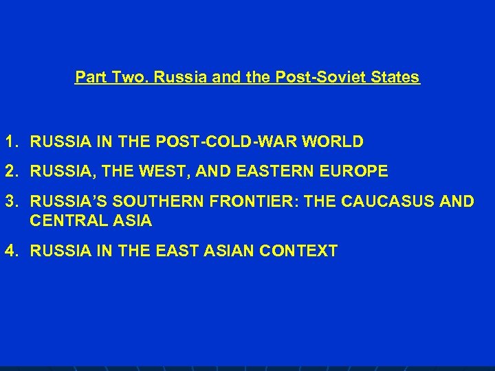 Part Two. Russia and the Post-Soviet States 1. RUSSIA IN THE POST-COLD-WAR WORLD 2.