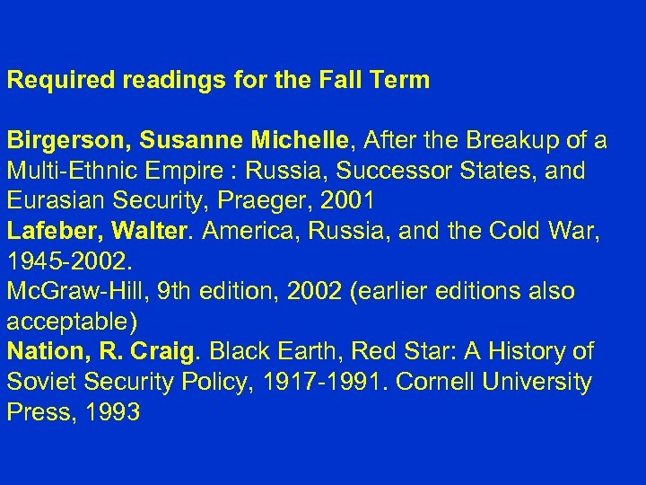 Required readings for the Fall Term Birgerson, Susanne Michelle, After the Breakup of a