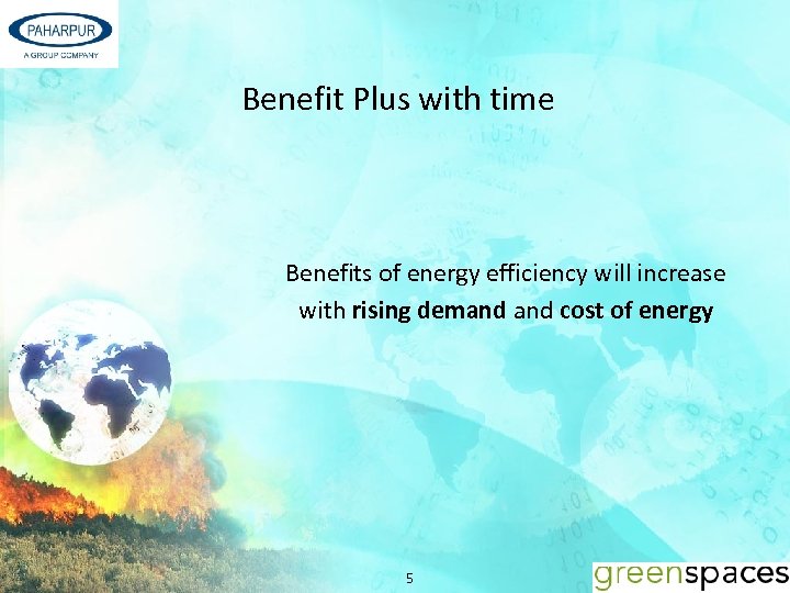 Benefit Plus with time Benefits of energy efficiency will increase with rising demand cost