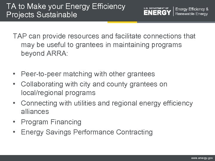 TA to Make your Energy Efficiency Projects Sustainable TAP can provide resources and facilitate