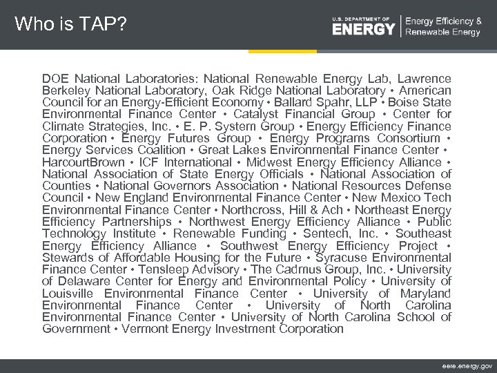 Who is TAP? DOE National Laboratories: National Renewable Energy Lab, Lawrence Berkeley National Laboratory,