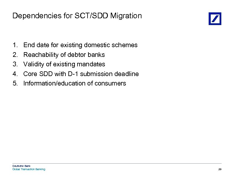Dependencies for SCT/SDD Migration 1. 2. 3. 4. 5. End date for existing domestic