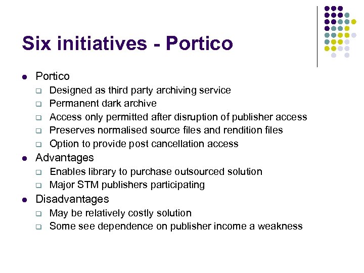 Six initiatives - Portico l Portico q q q l Advantages q q l