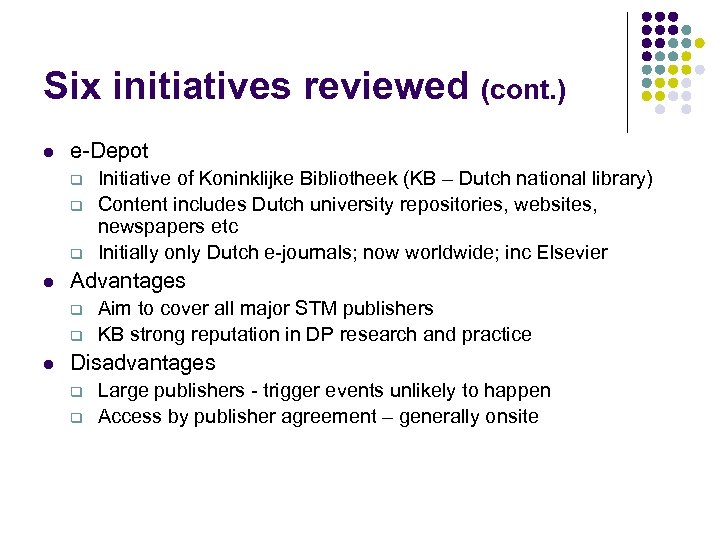 Six initiatives reviewed (cont. ) l e-Depot q q q l Advantages q q