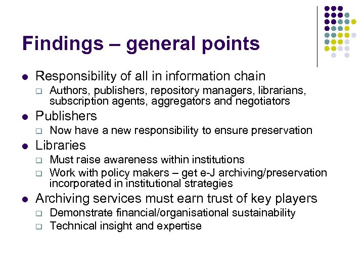 Findings – general points l Responsibility of all in information chain q l Publishers