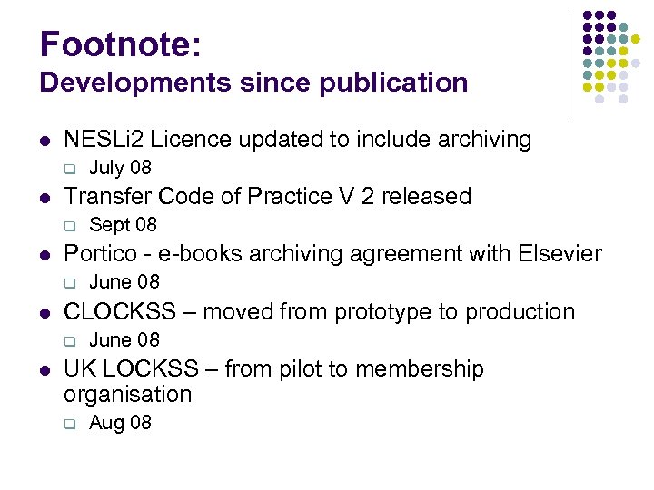 Footnote: Developments since publication l NESLi 2 Licence updated to include archiving q l