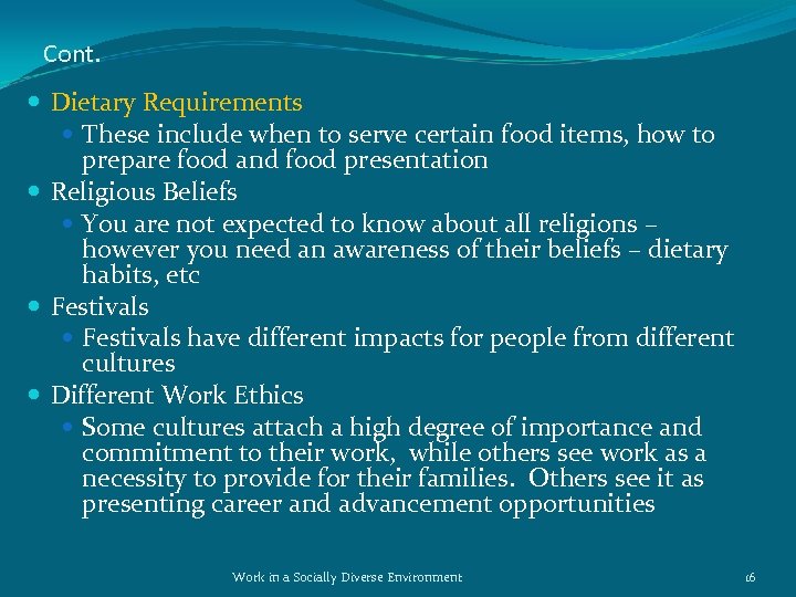 Cont. Dietary Requirements These include when to serve certain food items, how to prepare